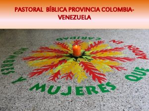 PASTORAL BBLICA PROVINCIA COLOMBIAVENEZUELA Misioneros Claretianos Colombia Occidental