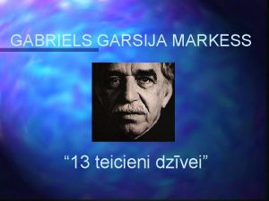 GABRIELS GARSIJA MARKESS 13 teicieni dzvei 1 Es