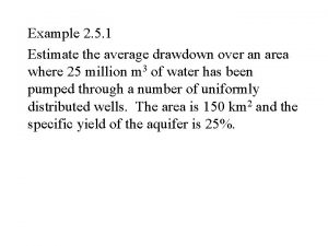 Estimate the average drawdown over an area where 25 million