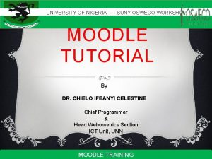 UNIVERSITY OF NIGERIA SUNY OSWEGO WORKSHOP MOODLE TUTORIAL