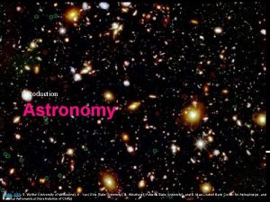 Intoduction Astronomy NASA ESA S Wyithe University of