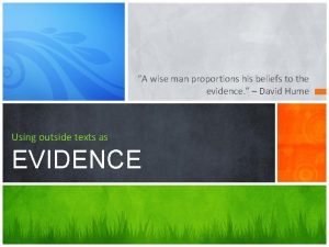 A wise man proportions his belief to the evidence