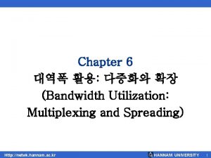 Chapter 6 Bandwidth Utilization Multiplexing and Spreading Http