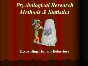 Psychological Research Methods Statistics Excavating Human Behaviors Psychology