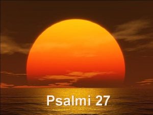 Psalmi 27 ZOTI sht drita ime dhe shptimi