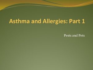 Asthma and Allergies Part 1 Pests and Pets