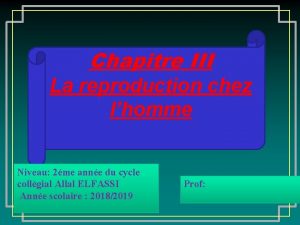 Chapitre III La reproduction chez lhomme Niveau 2me