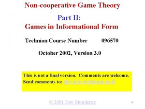 Noncooperative Game Theory Part II Games in Informational