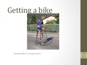 Getting a bike Leeuwarden 2 project work 1