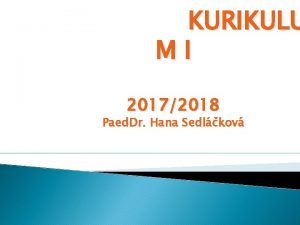 KURIKULU MI 20172018 Paed Dr Hana Sedlkov Definice