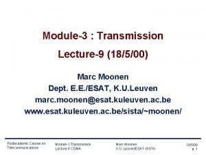 Module3 Transmission Lecture9 18500 Marc Moonen Dept E