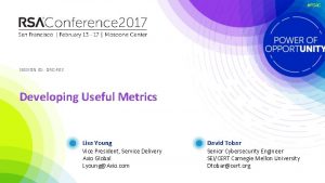 RSAC SESSION ID GRCF 03 Developing Useful Metrics