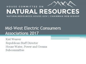 MidWest Electric Consumers Associations 2017 Kiel Weaver Republican