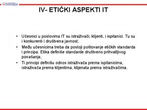 IV ETIKI ASPEKTI IT Uesnici u poslovima IT