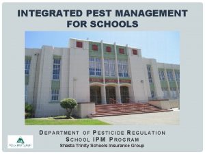 INTEGRATED PEST MANAGEMENT FOR SCHOOLS D EPARTMENT OF
