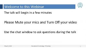 Welcome to this Webinar The talk will begin
