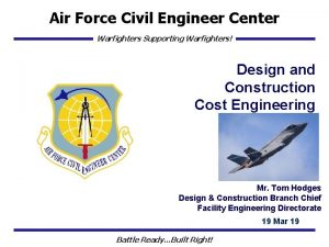 Air Force Civil Engineer Center Warfighters Supporting Warfighters