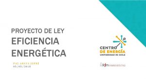 PROYECTO DE LEY EFICIENCIA ENERGTICA PAZ ARAYA JOFR