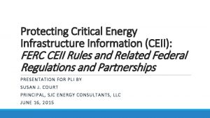 Protecting Critical Energy Infrastructure Information CEII FERC CEII