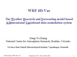 WRF 4 DVar The Weather Research and Forecasting