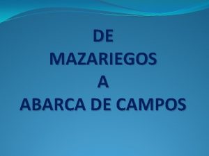 DE MAZARIEGOS A ABARCA DE CAMPOS VAMOS A