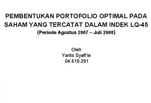 PEMBENTUKAN PORTOFOLIO OPTIMAL PADA SAHAM YANG TERCATAT DALAM