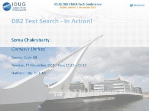 DB 2 Text Search In Action Somu Chakrabarty