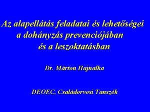 Az alapellts feladatai s lehetsgei a dohnyzs prevencijban