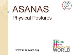 ASANAS Physical Postures www manavata org STARTING PRAYER