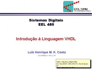 Sistemas Digitais EEL 480 Introduo Linguagem VHDL Lus