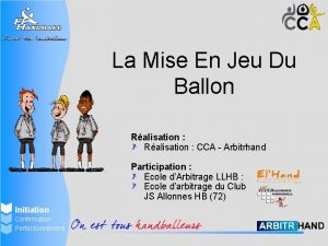 La Mise En Jeu Du Ballon Ralisation CCA