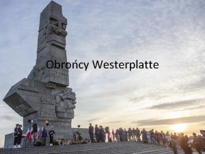 Obrocy Westerplatte Opis Obrona Westerplatte obrona Wojskowej Skadnicy