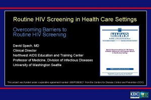 Routine HIV Screening in Health Care Settings Overcoming