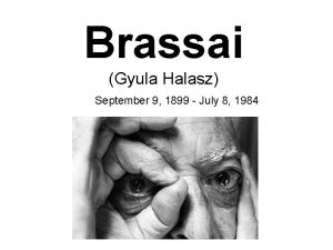 Brassai Gyula Halasz September 9 1899 July 8