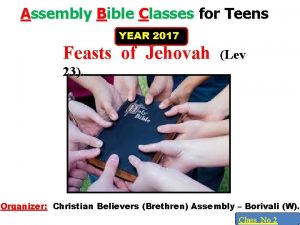 Assembly Bible Classes for Teens YEAR 2017 Feasts