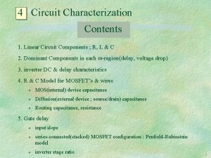 4 Circuit Characterization Contents 1 Linear Circuit Components