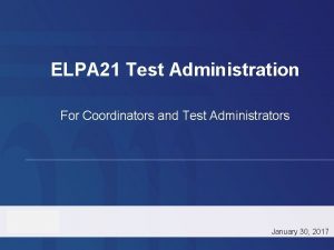 ELPA 21 Test Administration For Coordinators and Test