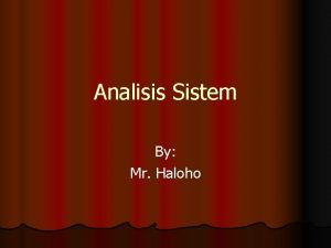 Analisis Sistem By Mr Haloho Pengertian Analisis Sistem