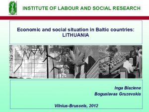 INSTITUTE OF LABOUR AND SOCIAL RESEARCH Economic and
