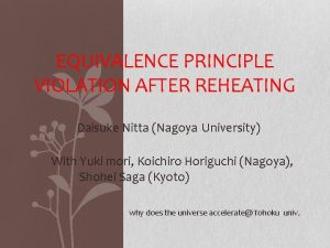 EQUIVALENCE PRINCIPLE VIOLATION AFTER REHEATING Daisuke Nitta Nagoya