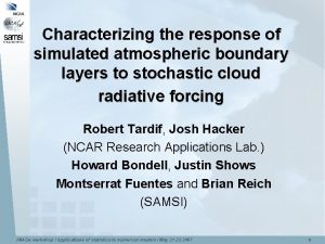 Characterizing the response of simulated atmospheric boundary layers