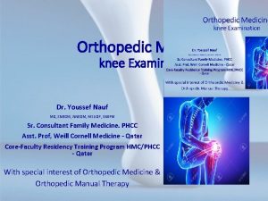 Orthopedic Medicine knee Examination Dr Youssef Nauf MD