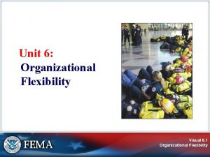 Unit 6 Organizational Flexibility Visual 6 1 Organizational