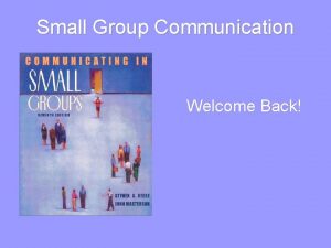 Small Group Communication Welcome Back Agenda Listening Skills