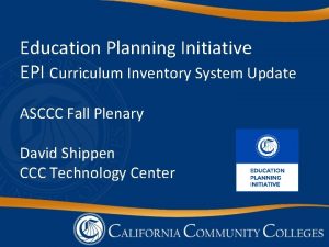 Education Planning Initiative EPI Curriculum Inventory System Update