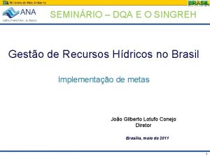 SEMINRIO DQA E O SINGREH Gesto de Recursos