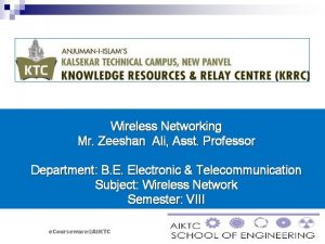 Wireless Networking Mr Zeeshan Ali Asst Professor Department