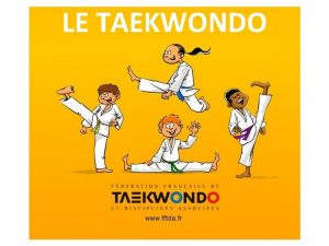 LE TAEKWONDO Taekwondo De quel pays vient le