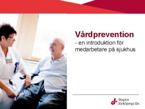 Vrdprevention en introduktion fr medarbetare p sjukhus Vrdprevention