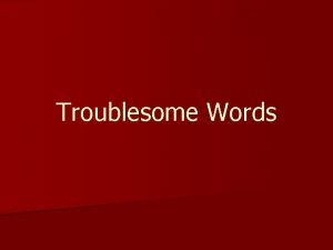 Troublesome Words Sit and Set Sit means to